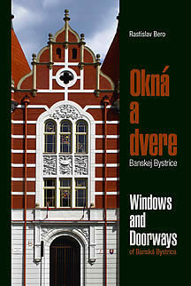 Okná a dvere Banskej Bystrice  – Windows & Doorways of Banská Bystrica
